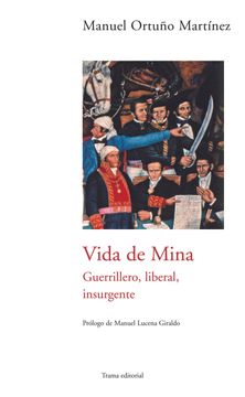 portada Vida de Mina: Guerrillero, Liberal, Insurgente (in Spanish)