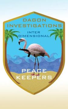 portada Welcome to Dagon Investigations Inter Dimensional Peacekeepers (en Inglés)