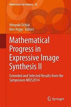 portada Mathematical Progress in Expressive Image Synthesis II: Extended and Selected Results from the Symposium MEIS2014 (Mathematics for Industry)