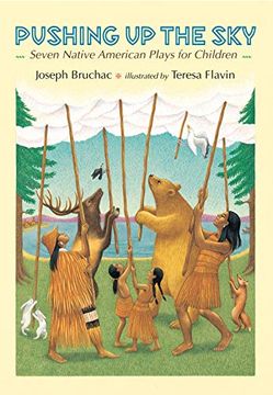 portada Pushing up the Sky: Seven Native American Plays for Children (en Inglés)