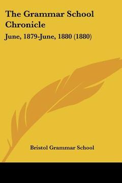 portada the grammar school chronicle: june, 1879-june, 1880 (1880) (en Inglés)