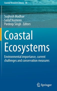 portada Coastal Ecosystems: Environmental Importance, Current Challenges and Conservation Measures (en Inglés)