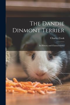 portada The Dandie Dinmont Terrier: Its History and Characteristics (en Inglés)