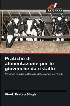 portada Pratiche di alimentazione per le giovenche da ristallo (in Italian)