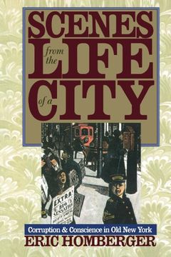 portada Scenes From the Life of a City: Corruption and Conscience in old new York (in English)