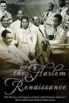 portada The Harlem Renaissance: The History and Legacy of Early 20Th Century America’S Most Influential Cultural Movement 