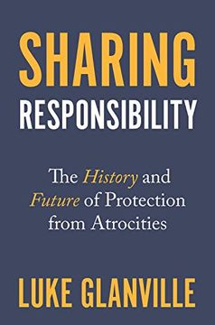 portada Sharing Responsibility: The History and Future of Protection From Atrocities: 33 (Human Rights and Crimes Against Humanity, 33) (en Inglés)