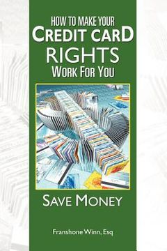 portada how to make your credit card rights work for you