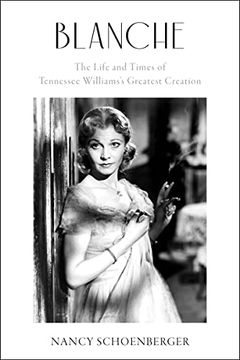 portada Blanche: The Life and Times of Tennessee Williams's Greatest Creation 