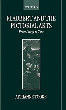 portada Flaubert and the Pictorial Arts: From Image to Text (in English)