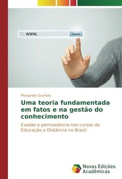 portada Uma teoria fundamentada em fatos e na gestão do conhecimento: Evasão e permanência nos cursos de Educação a Distância no Brasil