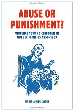 portada Abuse or Punishment? Violence Toward Children in Quebec Families, 1850-1969 (Studies in Childhood and Family in Canada) (en Inglés)