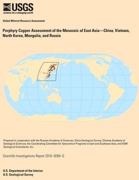 portada Porphyry Copper Assessment of the Mesozoic of East Asia?China, Vietnam, North Korea, Mongolia, and Russia (en Inglés)