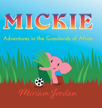 portada Mickie: Adventures in the Grasslands of Africa (in English)