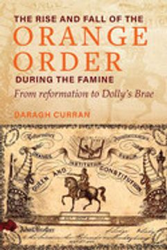 portada The Rise and Fall of the Orange Order During the Famine: From Reformation to Dolly'S Brae (en Inglés)