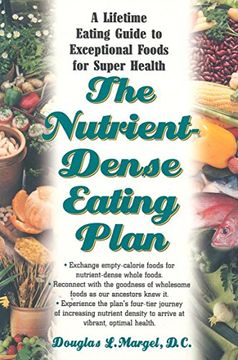 portada The Nutrient-Dense Eating Plan: A Lifetime Eating Guide to Exceptional Foods for Super Health (en Inglés)