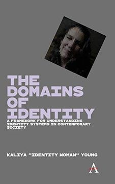 portada The Domains of Identity: A Framework for Understanding Identity Systems in Contemporary Society (Anthem Ethics of Personal Data Collection) (en Inglés)
