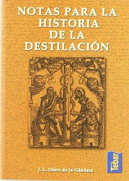 portada Notas Para la Historia de la Destilación (in Spanish)