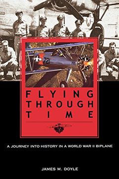 portada Flying Through Time: A Journey Into History in a World war ii Biplane (en Inglés)
