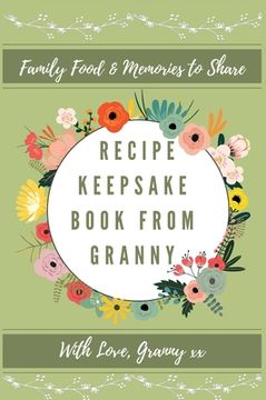 portada Recipe Keepsake Book From Granny: Create Your Own Recipe Book (in English)