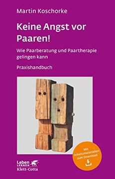 portada Keine Angst vor Paaren! Wie Paarberatung und Paartherapie Gelingen Kann - ein Praxishandbuch - Leben Lernen 259 (en Alemán)