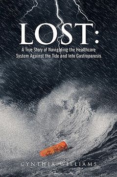 portada lost: a true story of navigating the healthcare system against the tide and into gastroparesis (en Inglés)