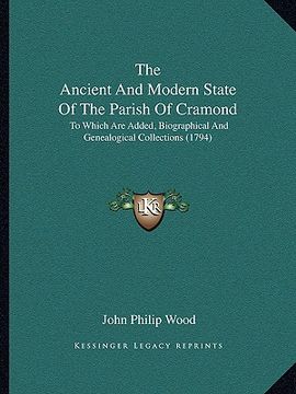 portada the ancient and modern state of the parish of cramond: to which are added, biographical and genealogical collections (1794) (in English)