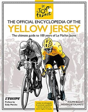 portada The Official Encyclopedia of the Yellow Jersey: 100 Years of the Yellow Jersey (Maillot Jaune) (en Inglés)