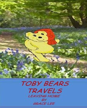 portada Toby Bears Travels: Leaving Home (en Inglés)