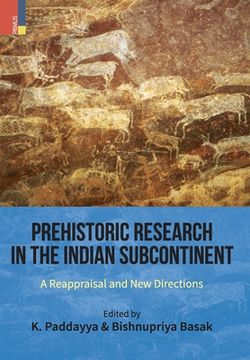 portada Prehistoric Research in the Indian Subcontinent: A Reappraisal and New Directions (en Inglés)