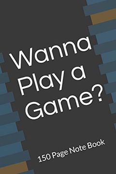portada Wanna Play a Game? Note Book 