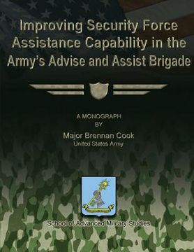 portada Improving Security Force Assistance Capability in the Army's Advise and Assist Brigade