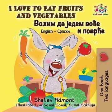 portada I Love to Eat Fruits and Vegetables: English Serbian Cyrillic (en Serbio)