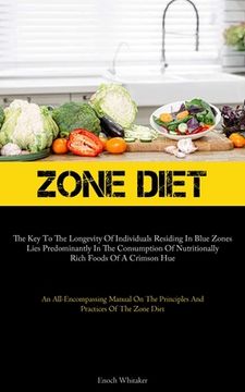 portada Zone Diet: The Key To The Longevity Of Individuals Residing In Blue Zones Lies Predominantly In The Consumption Of Nutritionally (en Inglés)