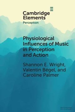 portada Physiological Influences of Music in Perception and Action (Elements in Perception) (en Inglés)