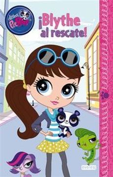 Libro Littlest Pet Shop. ¡Blythe Al Rescate! (Littlest PetShop / Libros de  lectura) De Hasbro International Inc. - Buscalibre