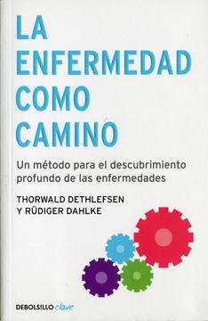 La enfermedad como camino (in Spanish)