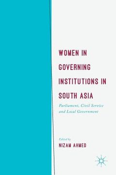 portada Women in Governing Institutions in South Asia: Parliament, Civil Service and Local Government (en Inglés)