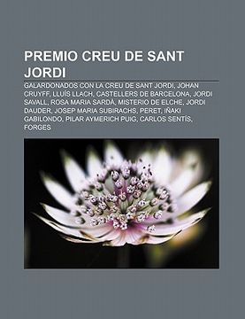 portada premio creu de sant jordi: galardonados con la creu de sant jordi, johan cruyff, llu? ` s llach, castellers de barcelona, jordi savall