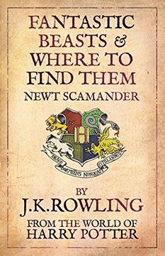 portada Fantastic Beasts & Where to Find Them. Newt Scamander [i. E. ] by j. K. Rowling 