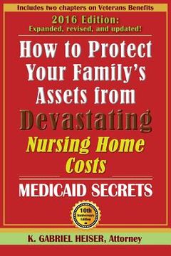 portada How to Protect Your Family's Assets from Devastating Nursing Home Costs: Medicaid Secrets (10th Edition)
