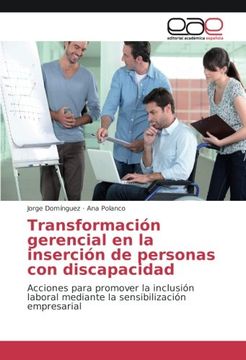 portada Transformación gerencial en la inserción de personas con discapacidad: Acciones para promover la inclusión laboral mediante la sensibilización empresarial