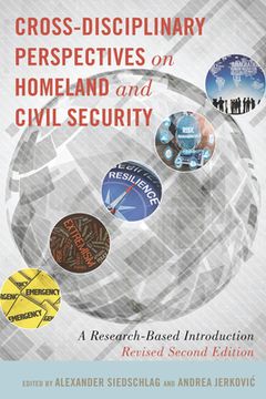 portada Cross-Disciplinary Perspectives on Homeland and Civil Security: A Research-Based Introduction, Revised Second Edition (en Inglés)