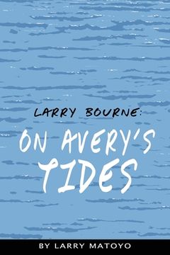 portada Larry Bourne: On Avery's Tides (en Inglés)