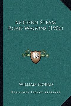 portada modern steam road wagons (1906) (en Inglés)