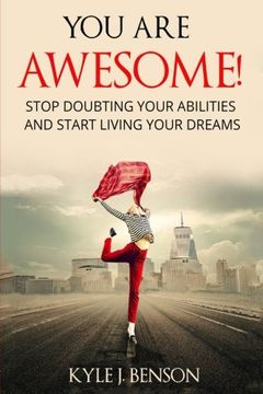 portada You Are Awesome: Stop Doubting Your Abilities and Start Living Your Dreams