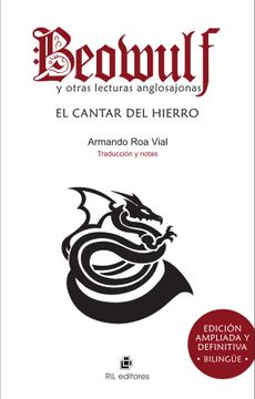 portada Beowulf y Otras Lecturas Anglosajonas, el Cantar del Hierro. Edicion Ampliada y Definitiva (in Spanish)