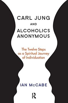 portada Carl Jung and Alcoholics Anonymous: The Twelve Steps as a Spiritual Journey of Individuation 
