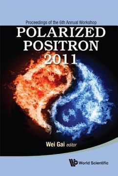 portada polarized positron 2011: proceedings of the 6th annual workshop (en Inglés)