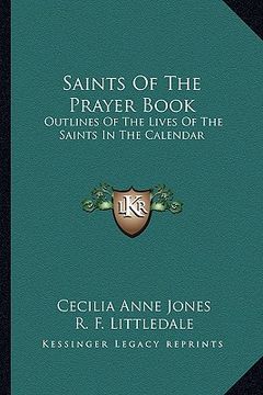 portada saints of the prayer book: outlines of the lives of the saints in the calendar (en Inglés)